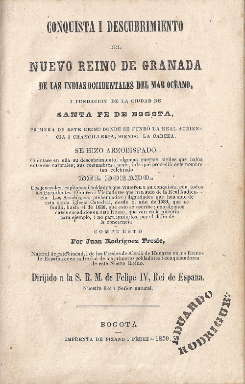 Primera edición impresa de El Carnero, Bogotá, Ed. Pizano i Pérez, 1859. Colección particular.