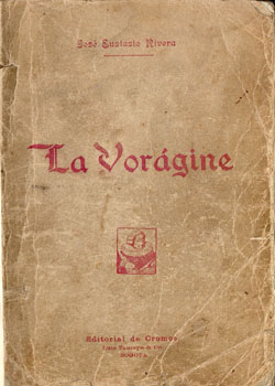 Primera edición de La Vorágine de José Eustacio Rivera. Editorial de Cromos, Bogotá, 1924.